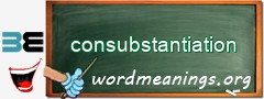 WordMeaning blackboard for consubstantiation